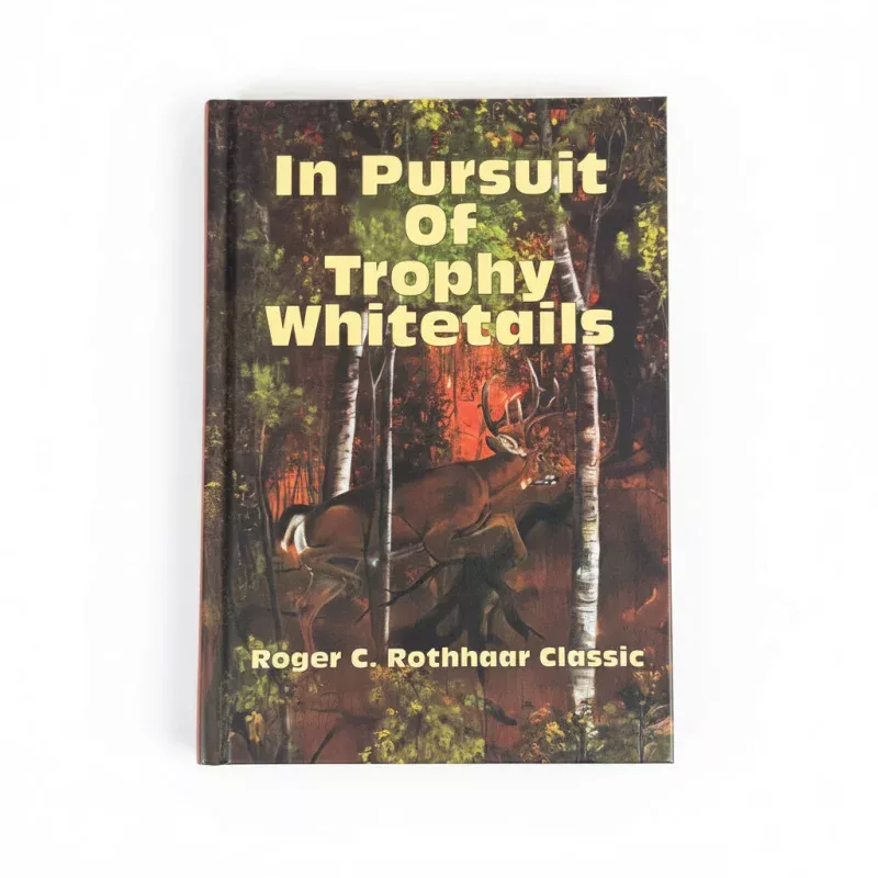 #933-3 In Pursuit of Trophy Whitetails by Roger C. Rothhaar Classic